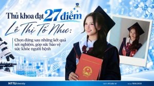 Thủ khoa đạt 27 điểm Lê Thị Tố Như: Chọn đứng sau những kết quả xét nghiệm, góp sức bảo vệ sức khỏe người bệnh
