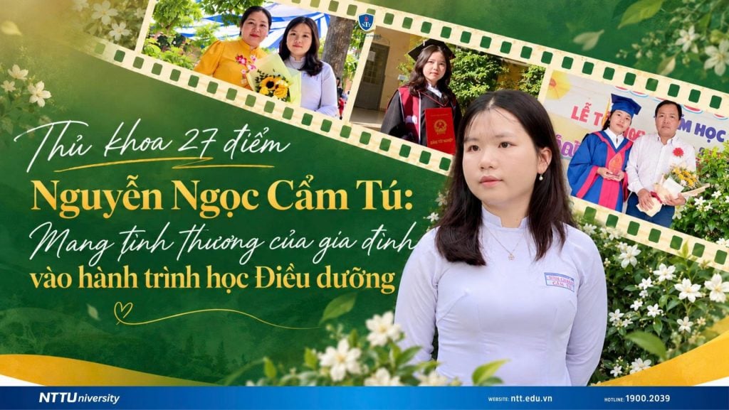 Thủ khoa 27 điểm Nguyễn Ngọc Cẩm Tú: Mang tình thương của gia đình vào hành trình học Điều dưỡng